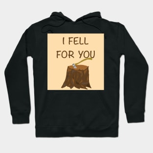 I Fell For You Hoodie